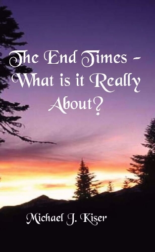 Picture of The End Times - What Is It Really About?