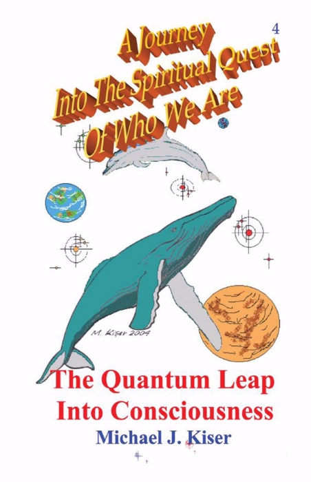 Picture of A Journey into the Spiritual Quest of Who We Are - Book 4: The Quantum Leap Into Consciousness