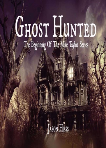 Picture of Ghost Hunted - The Beginning of Mike Taylor Series-Book 1